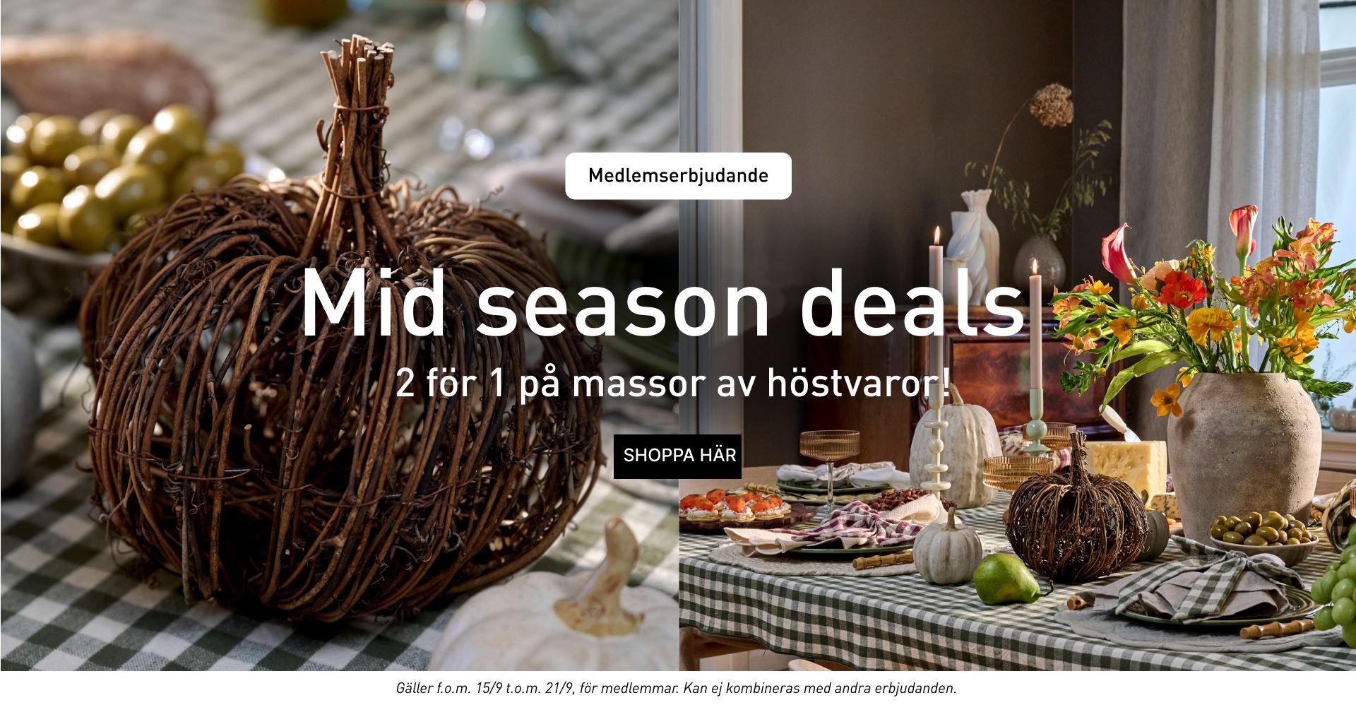 Mid season deals 2 för 1