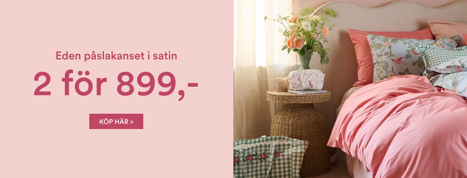 Eden påslakanset 2 för 899,-